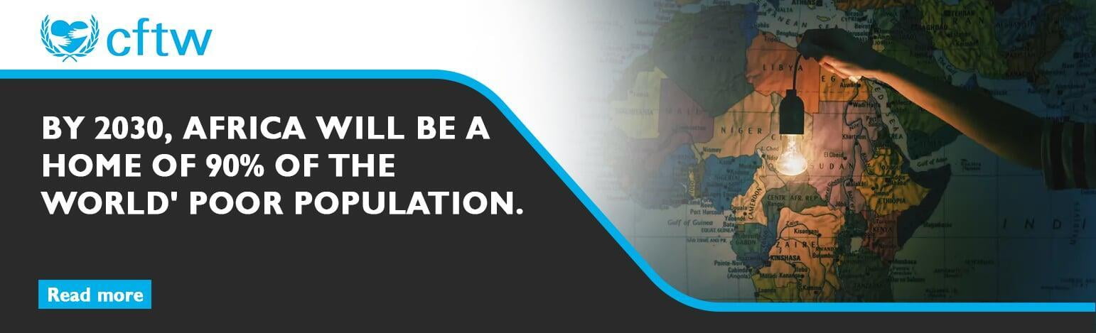 By 2030, Africa Will Be Home to 90% of the Worlds Poor Population